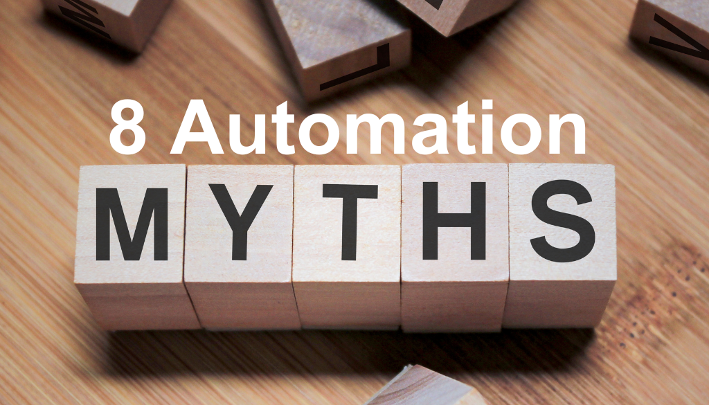 8 Myths About Business Automation